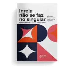 Igreja Não Se Faz No Singular, De Marques, Flavinho. Editora Quatro Ventos Ltda, Capa Mole Em Português, 2019