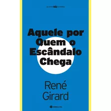 Livro - Aquele Por Quem O Escândalo Chega