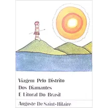 Livro Viagem Pelo Distrito Dos Diamantes E Litoral Do Brasil