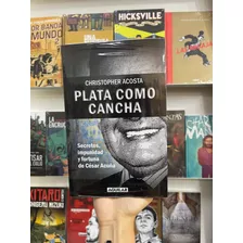 Plata Como Cancha/ Christopher Acosta/ Editor Aguilar/ Nuevo