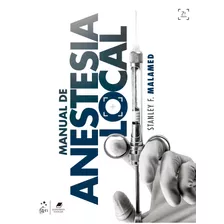 Manual De Anestesia Local, De Malamed, Stanley F.. Editora Gen Grupo Editorial Nacional Part S/a, Capa Mole Em Português, 2021