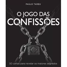 O Jogo Das Confissões: 50 Cartas Para Revelar Os Maiores Se, De Tadeu, Paulo. Editora Matrix, Capa Mole, Edição 1 Em Português
