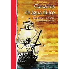 Corsarios De Agua Dulce (serie Pla Rojo) [+10 Años] - L