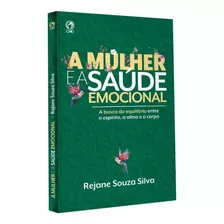 Mulher E A Saude Emocional (a), De Rejane Souza Silva. Editora Casa Publicadora Das Assembleias De Deus, Capa Mole Em Português, 2021
