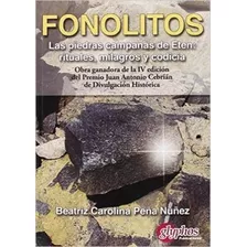 Fonolitos : Las Piedras Campanas De Etén : Rituales, Milagro