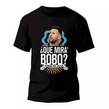 Polera Lionel Messi Qué Mirás, Bobo - Adulto- Algodón - Dtf