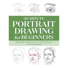 Libro: Desenho De Retrato De 30 Minutos Para Iniciantes: Liç