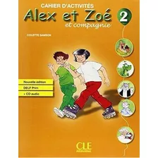 Alex Et Zoe 2 Et Compagnie Cahier D Activites C/cd, De Samson, Colette. Editorial Cle En Francés