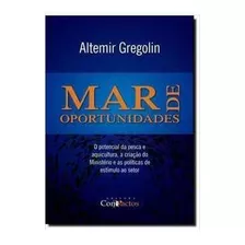 Livro Mar De Oportunidades - Altemir Gregolin [2014]