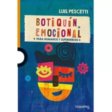 Botiquin Emocional Para Humanos Y Superheroes - Loqueleo