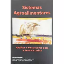 Livro Sistemas Agroalimentares: Análises E Perspectivas Para A América Latin - Sonia Mª P. Pessoa Bergamasco; E Outra (org) [2003]