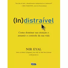 Indistraível, De Nir Eyal. Editora Alfacon, Capa Mole, Edição 2019 Em Português, 2019