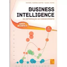 Business Intelligence. Da Informação Ao Conhecimento