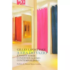 Era Do Vazio, A: Ensaios Sobre O Individualismo Contemporâneo, De Lipovetsky, Gilles. Editora Almedina Brasil, Capa Mole Em Português
