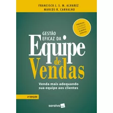 Gestão Eficaz Da Equipe De Vendas, De Carvalho, Marcos Roberto. Editora Saraiva Educação S. A., Capa Mole Em Português, 2019