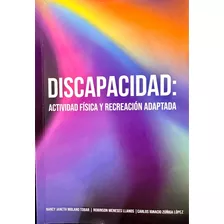 Libro Discapacidad: Actividad Física Y Recreación Adaptada