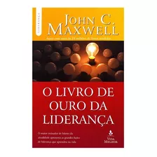 O Livro De Ouro Da Liderança - John C. Maxwell