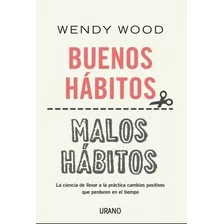 Libro Buenos Habitos, Malos Habitos - Wendy Wood