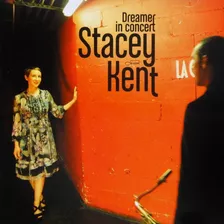 Cd Stacey Kent - Dreamer In Concert