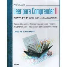 Leer Para Comprender Ii Secundaria 1 A 3 - Actividades, De Abusamra, Valeria. Serie N/a Editorial Paidós, Tapa Blanda En Español, 2014