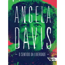 O Sentido Da Liberdade: E Outros Diálogos, De Davis, Angela. Editora Boitempo Editorial, Capa Mole Em Português