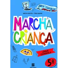 Marcha Criança - Espanhol - 5º Ano, De Gaspar, Tânia. Série Marcha Criança Editora Somos Sistema De Ensino Em Português, 2020