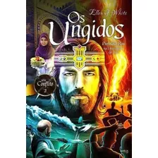 Livro Os Ungidos Profetas E Reis Série Conflito Volume 2