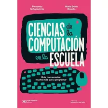 Ciencias De La Computacion En La Escuela - Schapachnik, Fern