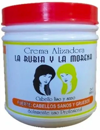 Crema Alisadora La Rubia Y La Morena (fuerte) 500gr