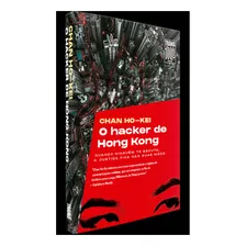 O Hacker De Hong Kong, De Chan Ho-kei. Editora Trama, Capa Mole Em Português