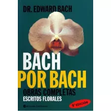 Bach Por Bach Obraspletas Escritos Florales