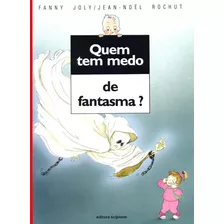 Quem Tem Medo De Fantasma?, De Joly, Fanny. Série Quem Tem Medo? Editora Somos Sistema De Ensino, Capa Mole Em Português, 2000