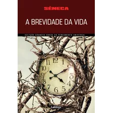 A Brevidade Da Vida, De Séneca. Editora Editora Lafonte Ltda,lafonte, Capa Mole Em Português, 2021