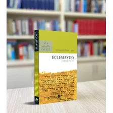 Descubra As Reflexões Atemporais Do Livro De Eclesiastes, Com Os Comentários Enriquecedores De Hernandes Dias Lopes. Adquira Já E Se Inspire Com As Palavras Sábias Deste Livro Inspirador.