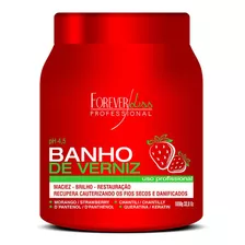 Máscara Banho De Verniz Morango Hidratação Forever Liss