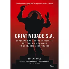 Livro Criatividade S.a Superando As Forças Invisíveis- Pixar