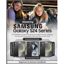 Libro: Mastering Samsung Galaxy S24 Series: Comprehensive On