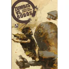 Zumbis Vs Robôs, De Ryall, Chris. Editora Edições Mythos Eireli, Capa Dura Em Português, 2017