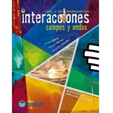 Interacciones 4 - Fisica 4° - Campos Y Ondas - Ernesto / Mar