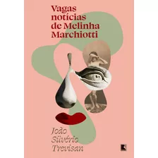 Vagas Notícias De Melinha Marchiotti, De Silvério Trevisan, João. Editora Record Ltda., Capa Mole Em Português, 2022