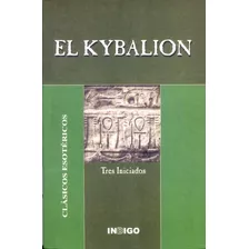 El Kybalion. Clasicos Esotericos