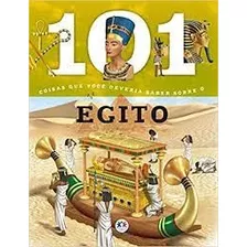Livro 101 Coisas Que Você Deveria Saber Sobre O Egito - Ciranda Cultural [2015]