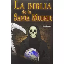 La Biblia De La Santa Muerte, De Anónimo. Editorial Editores Mexicanos Unidos, Tapa Blanda En Español