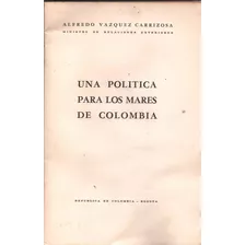 Libro Una Politica Para Los Mares De Colombia Bogota 1970