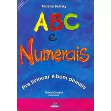 Abc E Numerais: Pra Brincar É Bom Demais, De Belinky, Tatiana. Cortez Editora E Livraria Ltda, Capa Mole Em Português, 2010