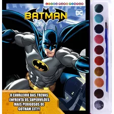 Livro Batman O Cavaleiro Das Trevas Para Pintar Com Aquarela