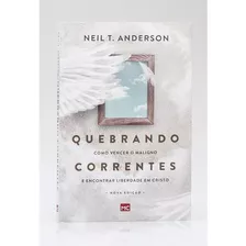 Livro Quebrando Correntes - Neil T. Anderson: Livro Quebrando Correntes - Neil T. Anderson, De Neil T. Anderson., Vol. 1. Editora Mundo Cristão, Capa Mole, Edição 2023 Em Português, 2023