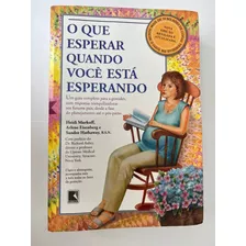 Livro O Que Esperar Quando Voce Esta Esperando