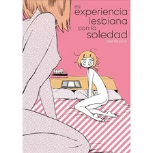 Mi Experiencia Lesbiana Con La Soledad - Nagata, Kabi