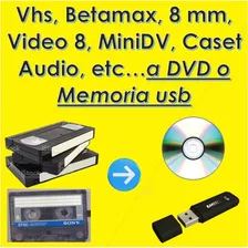 Pasar De Vhs, Beta,8mm, Mini Dv, V8, ..etc. A Dvd O Usb